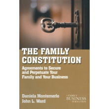 The Family Constitution Agreements to Secure and Perpetuate Your Famil