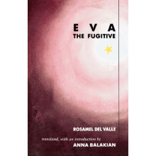 Eva the Fugitive by Rosamel del Valle Paperback Book