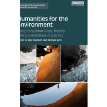 Humanities for the Environment Integrating knowledge forging new const