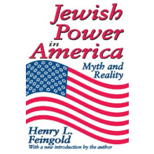 Jewish Power in America Myth and Reality by Henry Feingold Paperback B