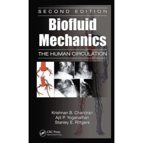 Biofluid Mechanics The Human Circulation Second Edition by Krishnan B.