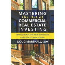 Mastering the Art of Commercial Real Estate Investing How to Successfu