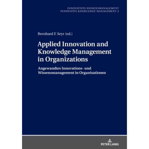 Applied Innovation and Knowledge Management in Organizations Angewandt