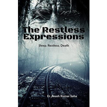 The Restless Expressions Sleep. Restless. Death by Er. Avash Kumar Sah