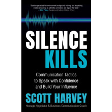 Silence Kills Communication Tactics to Speak with Confidence and Build