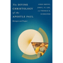The Divine Christology of the Apostle Paul Retrospect and Prospect by