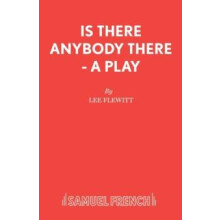 Is There Anybody There A Play by Lee Flewitt Paperback Book