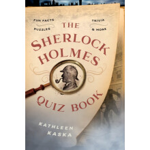The Sherlock Holmes Quiz Book Fun Facts Trivia Puzzles and More by Kat