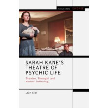 Sarah Kanes Theatre of Psychic Life Theatre Thought and Mental Sufferi
