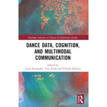 Dance Data Cognition and Multimodal Communication Paperback Book