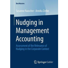 Nudging in Management Accounting Assessment of the Relevance of Nudgin