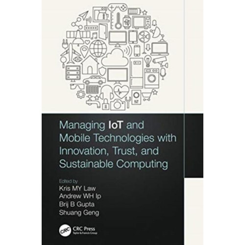 Managing IoT and Mobile Technologies with Innovation Trust and Sustain