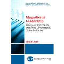Magnificent Leadership Transform Uncertainty Transcend Circumstance Cl