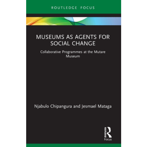 Museums as Agents for Social Change Collaborative Programmes at the Mu