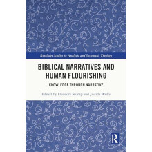 Biblical Narratives and Human Flourishing Knowledge Through Narrative