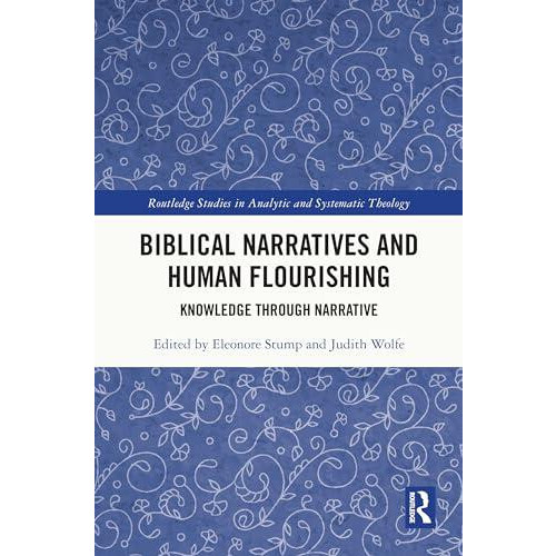 Biblical Narratives and Human Flourishing Knowledge Through Narrative