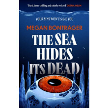 Sea Hides its Dead by Megan Bontrager Hardcover Book