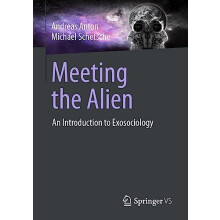 Meeting the Alien An Introduction to Exosociology by Andreas Anton Pap