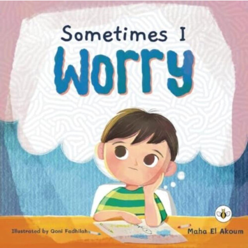 Sometimes I Worry by Maha El Akoum Paperback Book