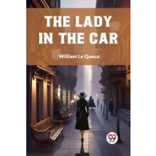 The Lady in the Car by Le Queux William Paperback Book
