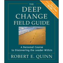 The Deep Change Field Guide by Robert E. Quinn Paperback Book