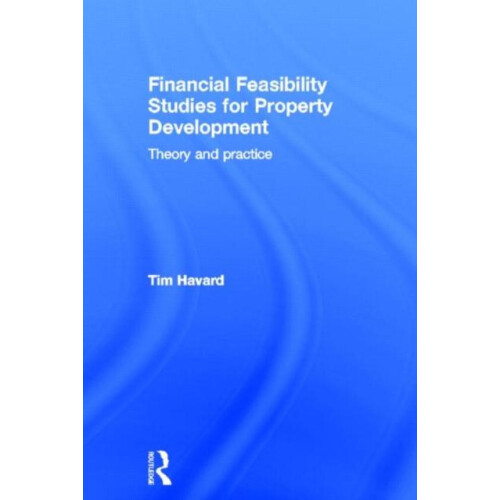 Financial Feasibility Studies for Property Development Theory and Prac