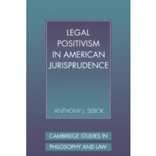 Legal Positivism in American Jurisprudence by Anthony J. Sebok Paperba