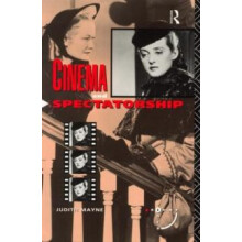 Cinema and Spectatorship by Judith Mayne Paperback Book
