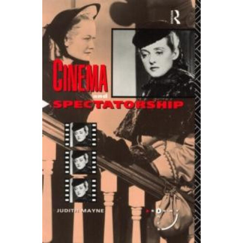 Cinema and Spectatorship by Judith Mayne Paperback Book
