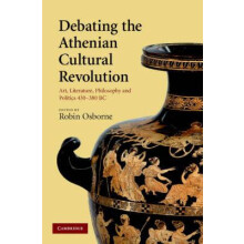 Debating the Athenian Cultural Revolution Hardcover Book