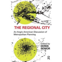 The Regional City An AngloAmerican Discussion of Metropolitan Planning
