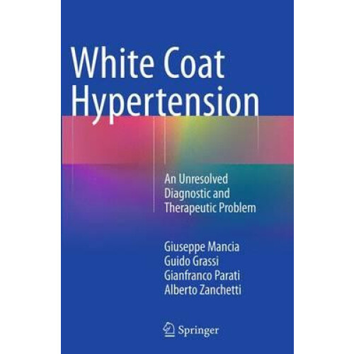 White Coat Hypertension An Unresolved Diagnostic and Therapeutic Probl