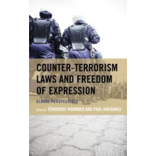 CounterTerrorism Laws and Freedom of Expression Global Perspectives Ha