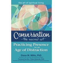 ConversationThe Sacred Art Practicing Presence in an Age of Distractio