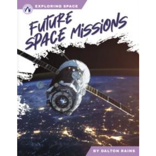 Future Space Missions by Dalton Rains Paperback Book