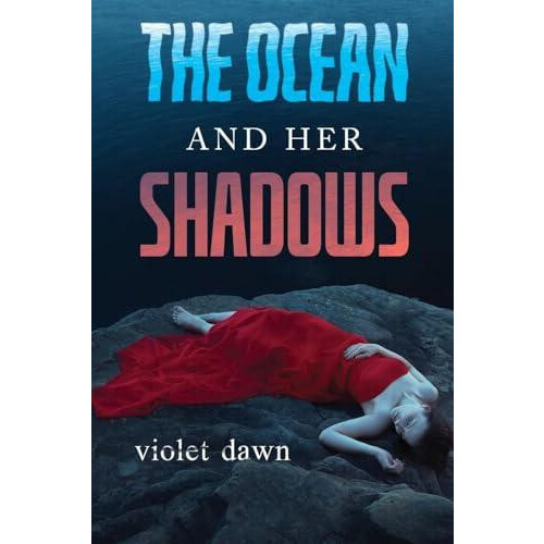 The Ocean and Her Shadows by Violet Dawn Paperback Book