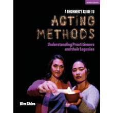 A Beginners Guide to Acting Methods Understanding Practitioners and th