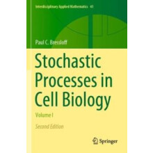 Stochastic Processes in Cell Biology Volume I by Paul C. Bressloff Pap