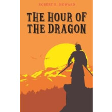 The Hour of the Dragon by Robert E.Howard Paperback Book