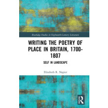 Writing the Poetry of Place in Britain 17001807 Self in Landscape by E