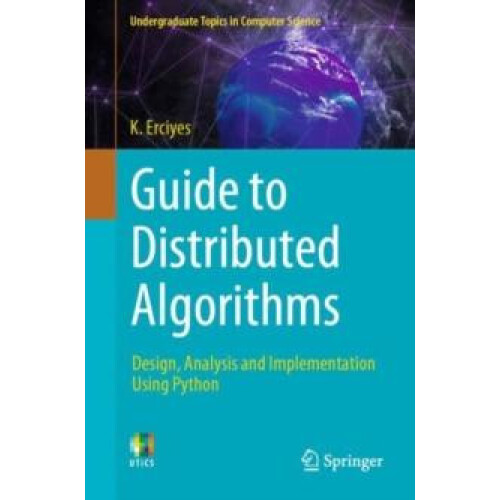 Guide to Distributed Algorithms Design Analysis and Implementation Usi
