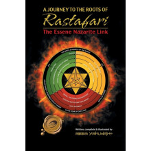 A Journey to the Roots of Rastafari The Essene Nazarite Link by Abba Y