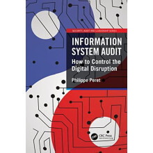 Information System Audit How to Control the Digital Disruption by Phil