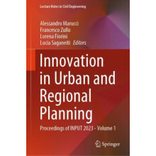 Innovation in Urban and Regional Planning Proceedings of INPUT 2023 Vo