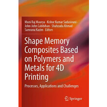 Shape Memory Composites Based on Polymers and Metals for 4D Printing P