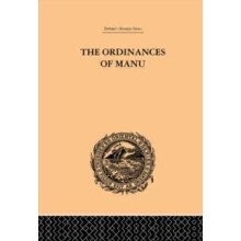The Ordinances of Manu Translated from the Sanskrit by Arthur Coke Bur