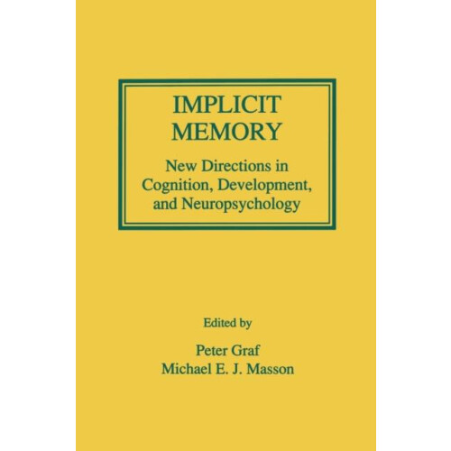 Implicit Memory New Directions in Cognition Development and Neuropsych