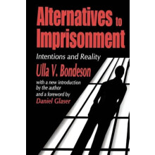 Alternatives to Imprisonment Intentions and Reality by Ulla V. Bondeso