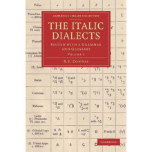 The Italic Dialects Edited with a Grammar and Glossary by R. S. Conway