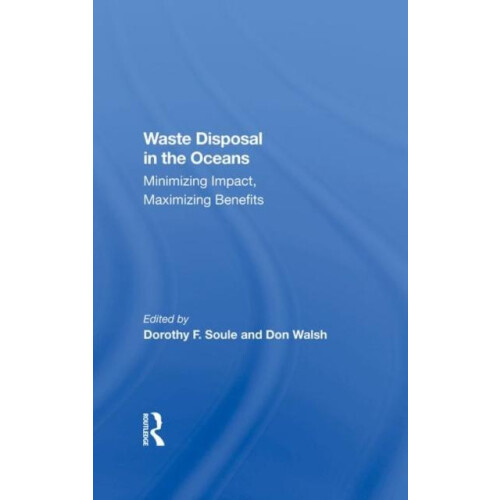 Waste Disposal In The Oceans Minimizing Impact Maximizing Benefits by